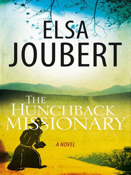 Title details for The Hunchback Missionary by Elsa Joubert - Available